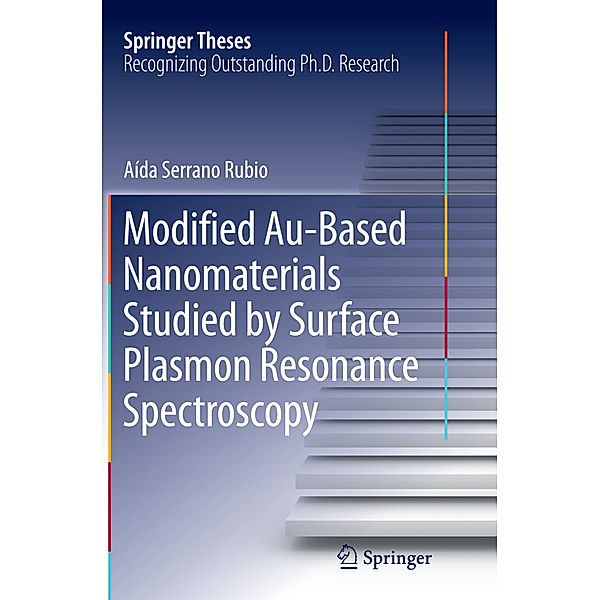 Modified Au-Based Nanomaterials Studied by Surface Plasmon Resonance Spectroscopy, Aída Serrano Rubio