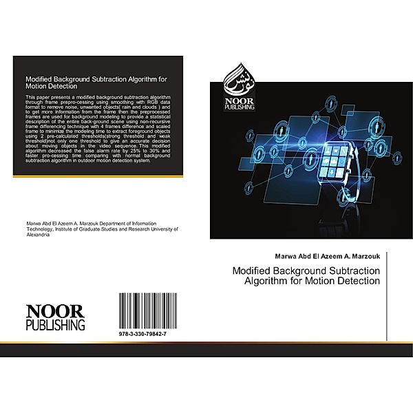 Modified Background Subtraction Algorithm for Motion Detection, Marwa Abd El Azeem A. Marzouk