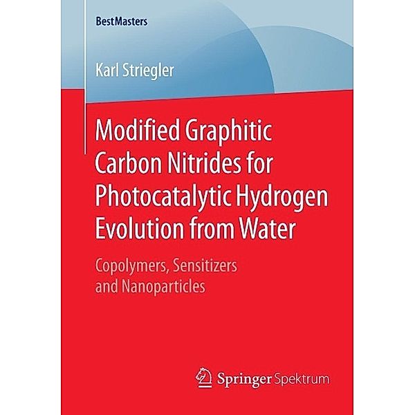 Modified Graphitic Carbon Nitrides for Photocatalytic Hydrogen Evolution from Water / BestMasters, Karl Striegler