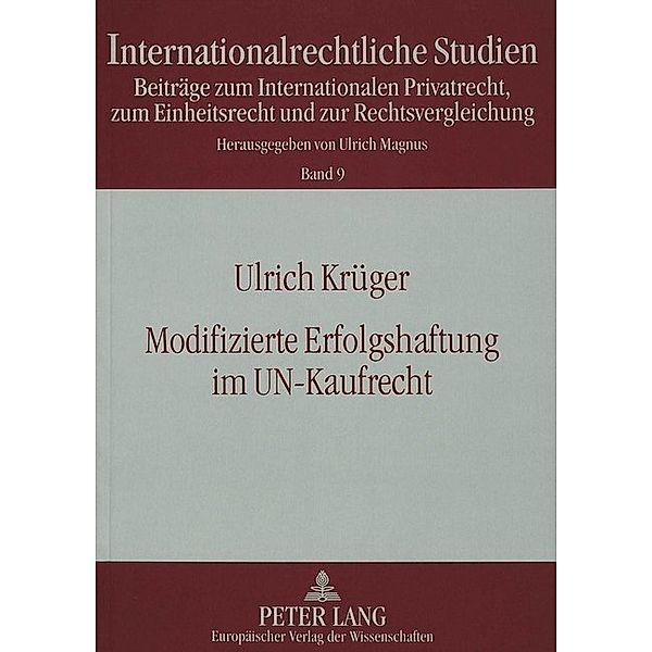 Modifizierte Erfolgshaftung im UN-Kaufrecht, Ulrich Krüger