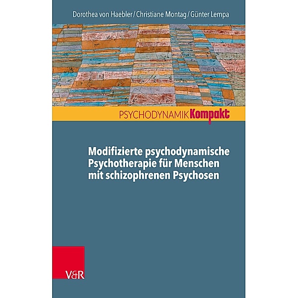 Modifizierte psychodynamische Psychosentherapie / Psychodynamik kompakt, Dorothea von Haebler, Christiane Montag, Günter Lempa