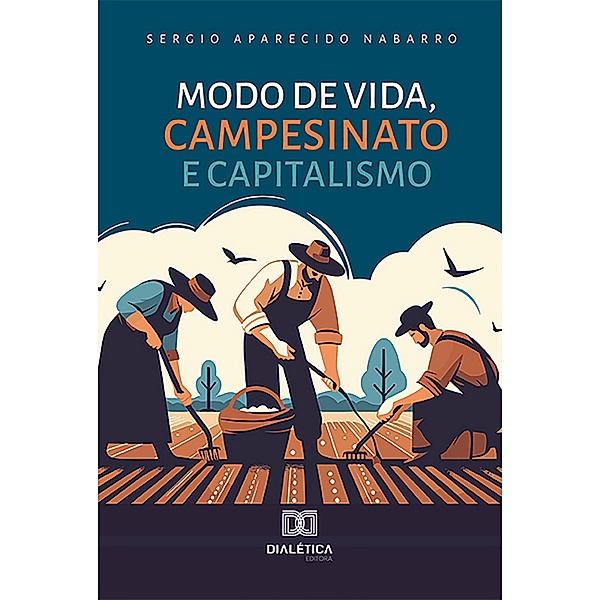 Modo de Vida, Campesinato e Capitalismo, Sergio Aparecido Nabarro
