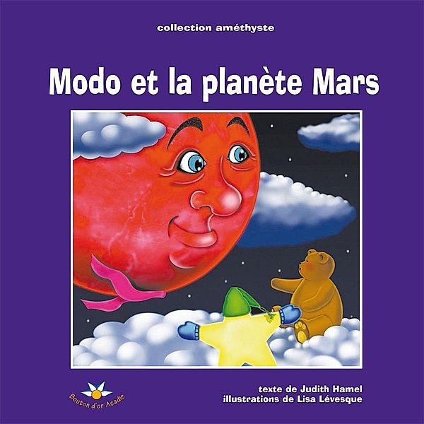 Modo et la planete Mars / Bouton d'or Acadie, Hamel Judith Hamel