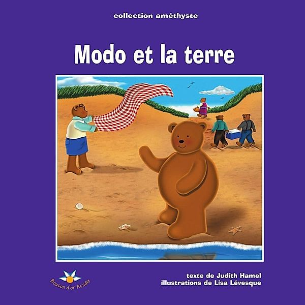 Modo et la terre / Bouton d'or Acadie, Hamel Judith Hamel