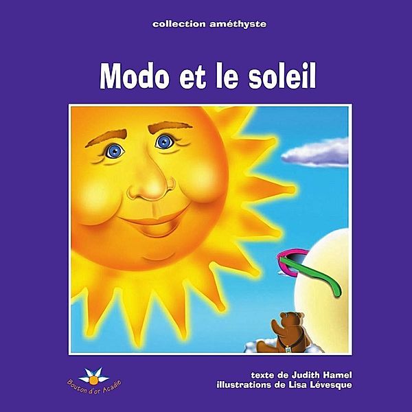 Modo et le soleil / Bouton d'or Acadie, Hamel Judith Hamel