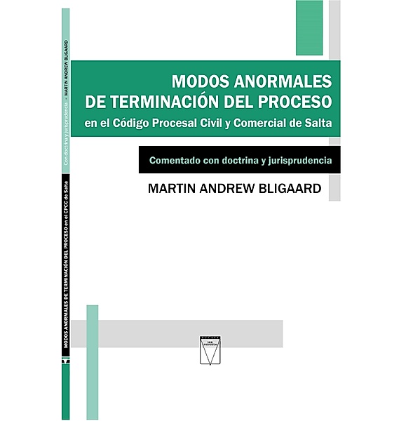 Modos anormales de terminación del proceso en el Código Procesal Civil y Comercial de Salta, Martin Andrew Bligaard