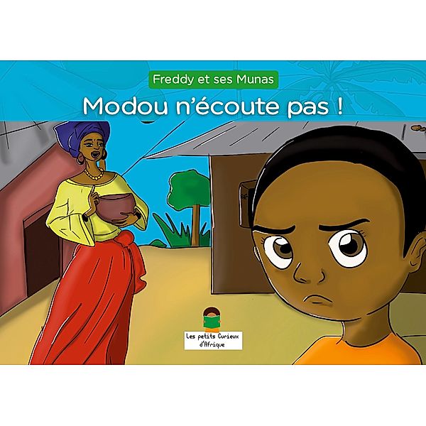 Modou n'écoute pas !, Freddy et ses Munas