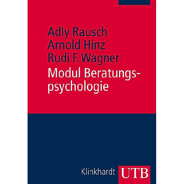 Modul Beratungspsychologie, Adly Rausch, Arnold Hinz, Rudi F. Wagner