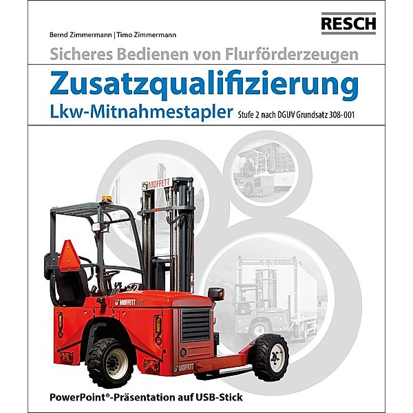 Modul Zusatzqualifizierung Lkw-Mitnahmestapler, Bernd Zimmermann, Timo Zimmermann