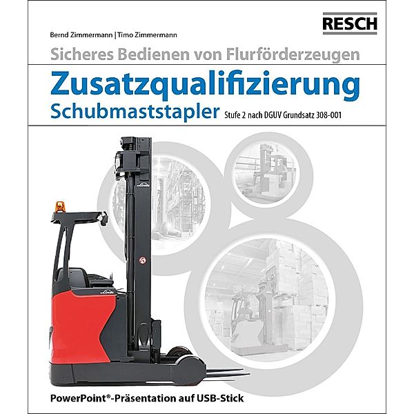 Modul Zusatzqualifizierung Schubmaststapler, Bernd Zimmermann, Timo Zimmermann