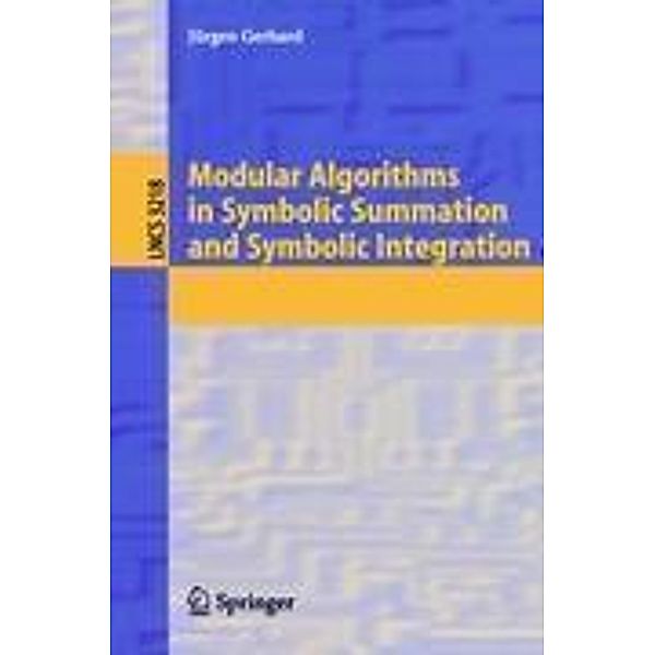 Modular Algorithms in Symbolic Summation and Symbolic Integration, J. Gerhard
