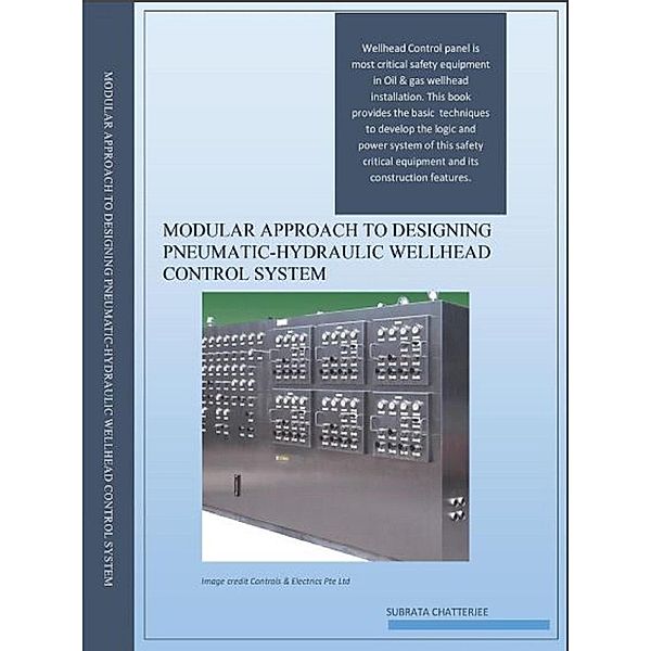 Modular Approach To Designing Penumatic- Hydraulic Wellhead Control System, Book Rivers, Subrata Chatterjee