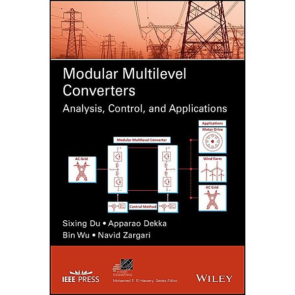 Modular Multilevel Converters / IEEE Series on Power Engineering, Sixing Du, Apparao Dekka, Bin Wu, Navid Zargari