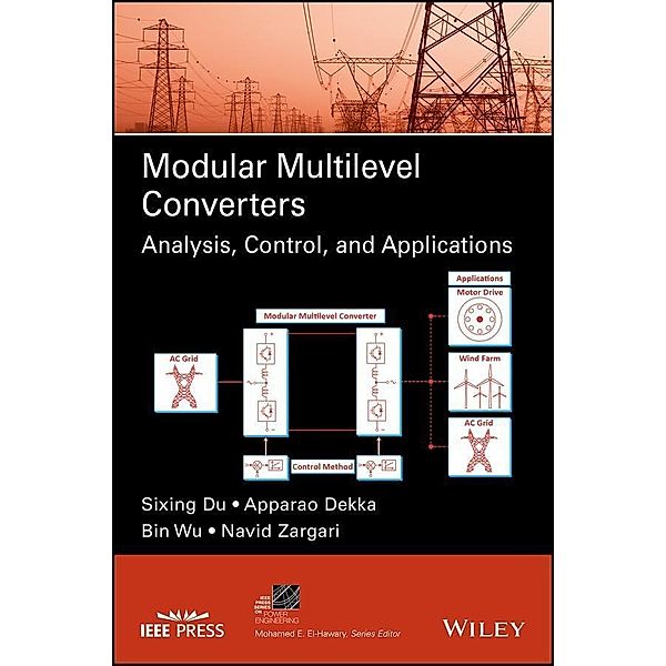 Modular Multilevel Converters / IEEE Series on Power Engineering, Sixing Du, Apparao Dekka, Bin Wu, Navid Zargari