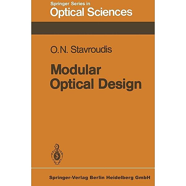 Modular Optical Design / Springer Series in Optical Sciences Bd.28, O. N. Stavroudis