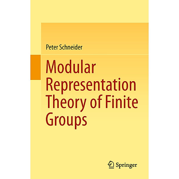 Modular Representation Theory of Finite Groups, Peter Schneider