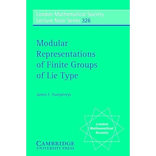 Modular Representations of Finite Groups of Lie Type, James E. Humphreys