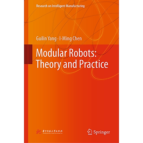 Modular Robots: Theory and Practice, Guilin Yang, I-Ming Chen