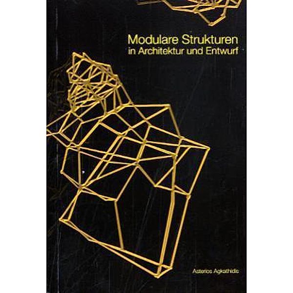 Modulare Strukturen in Architektur und Entwurf, Asterios Agkathidis