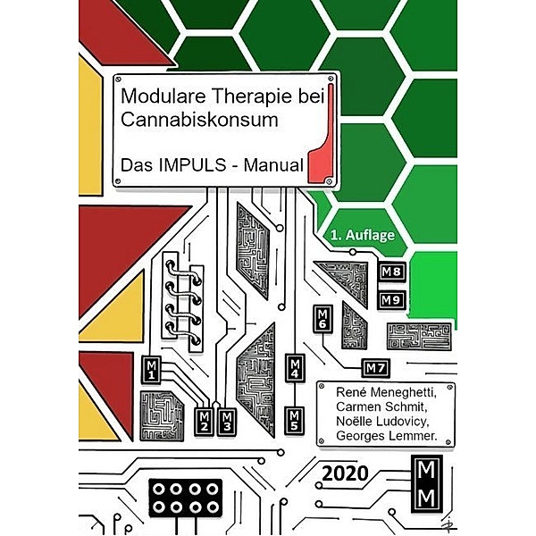 Modulare Therapie bei Cannabiskonsum - Das IMPULS-Manual, René Meneghetti, Carmen Schmit, Noëlle Ludovicy, Georges Lemmer