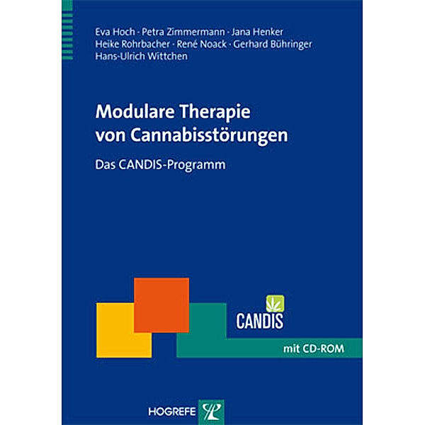 Modulare Therapie von Cannabisstörungen, m. CD-ROM, Eva Hoch, Petra Zimmermann, Jana Henker, Heike Rohrbacher, René Noack, Gerhard Bühringer, Hans-Ulrich Wittchen