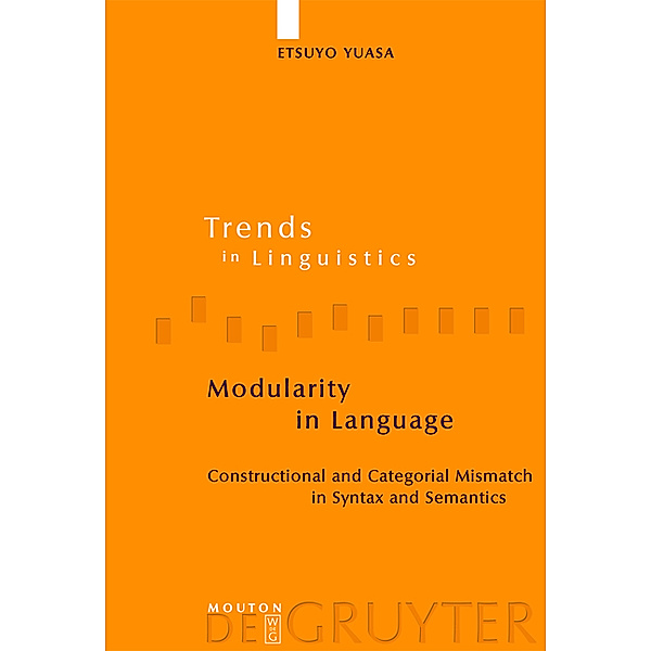 Modularity in Language / Trends in Linguistics. Studies and Monographs [TiLSM] Bd.159, Etsuyo Yuasa