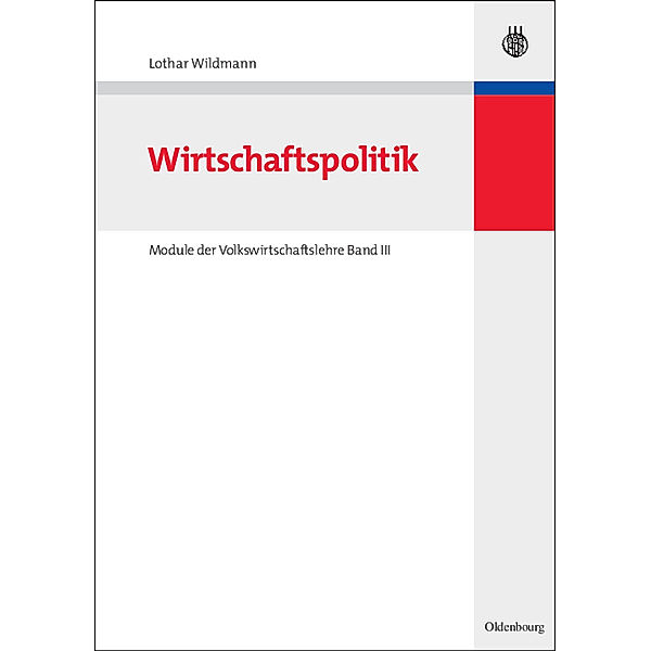 Module der Volkswirtschaftslehre: Bd.3 Wirtschaftspolitik, Lothar Wildmann
