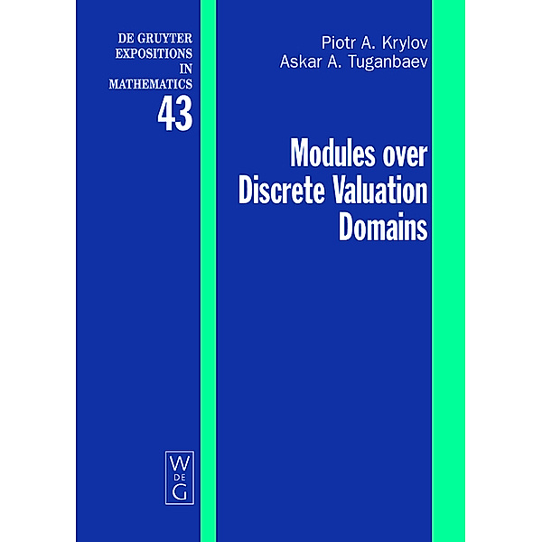 Modules over Discrete Valuation Domains, Piotr A. Krylov, Askar A. Tuganbaev