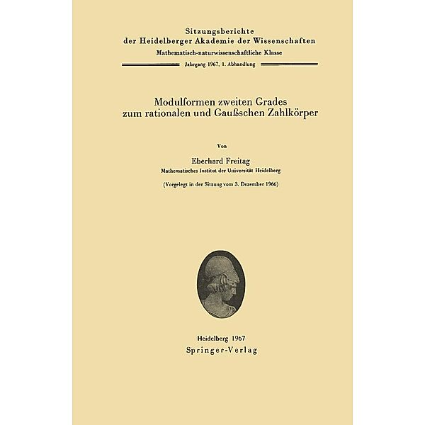 Modulformen zweiten Grades zum rationalen und Gaußschen Zahlkörper / Sitzungsberichte der Heidelberger Akademie der Wissenschaften Bd.1967/68 / 1, Eberhard Freitag