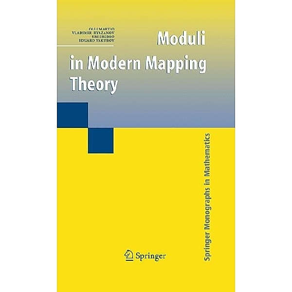 Moduli in Modern Mapping Theory, Olli Martio, Vladimir Ryazanov, Uri Srebro, Eduard Yakubov