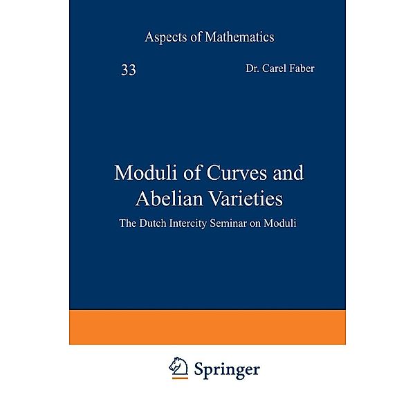 Moduli of Curves and Abelian Varieties / Aspects of Mathematics Bd.33