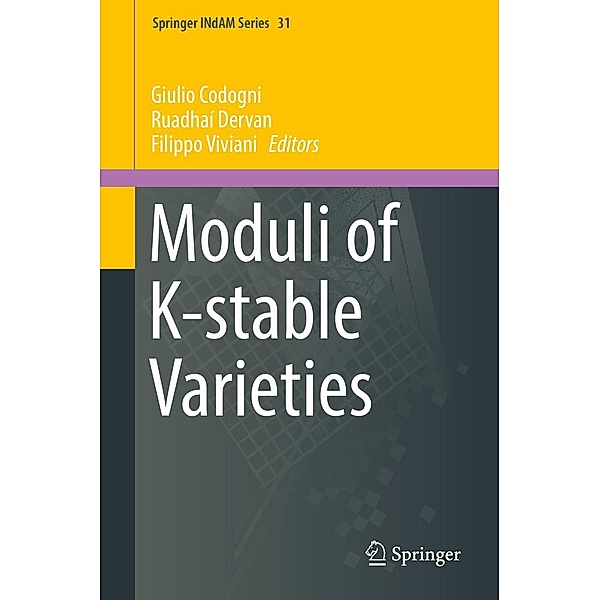 Moduli of K-stable Varieties / Springer INdAM Series Bd.31