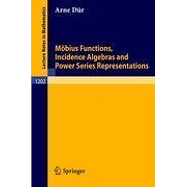 Möbius Functions, Incidence Algebras and Power Series Representations, Arne Dür