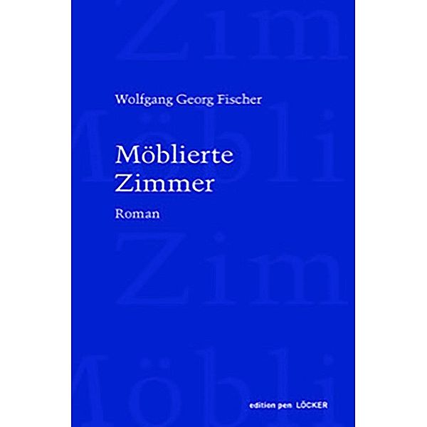 Möblierte Zimmer, Wolfgang Georg Fischer