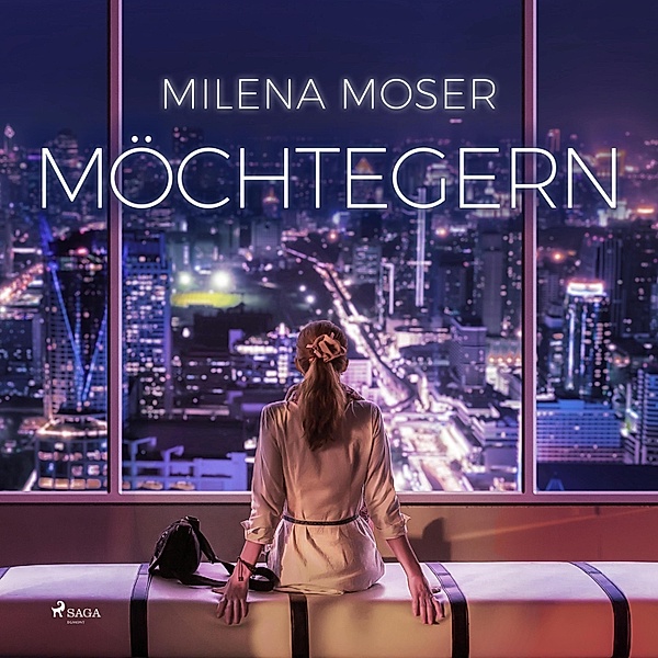 Möchtegern (Ungekürzt), Milena Moser