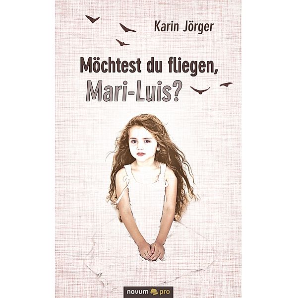 Möchtest du fliegen, Mari-Luis?, Karin Jörger