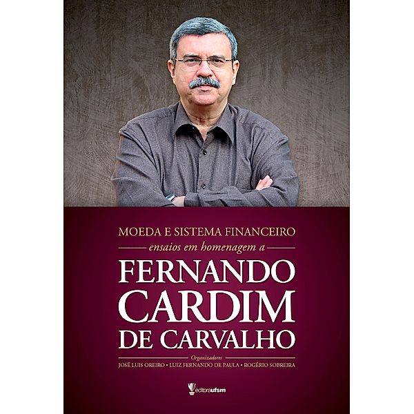 Moeda e Sistema Financeiro, José Luis Oreiro, Luis Fernando de Paula, Rogério Sobreira