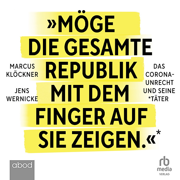 Möge die gesamte Republik mit dem Finger auf sie zeigen, Jens Wernicke, Marcus Klöckner