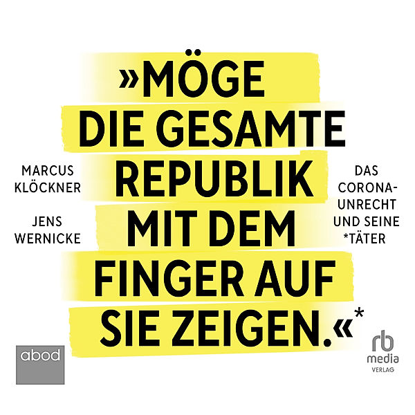 Möge die gesamte Republik mit dem Finger auf sie zeigen,Audio-CD, Marcus Klöckner, Jens Wernicke