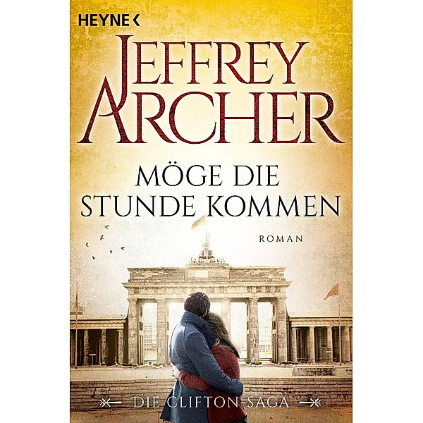 Möge die Stunde kommen / Clifton-Saga Bd.6, Jeffrey Archer