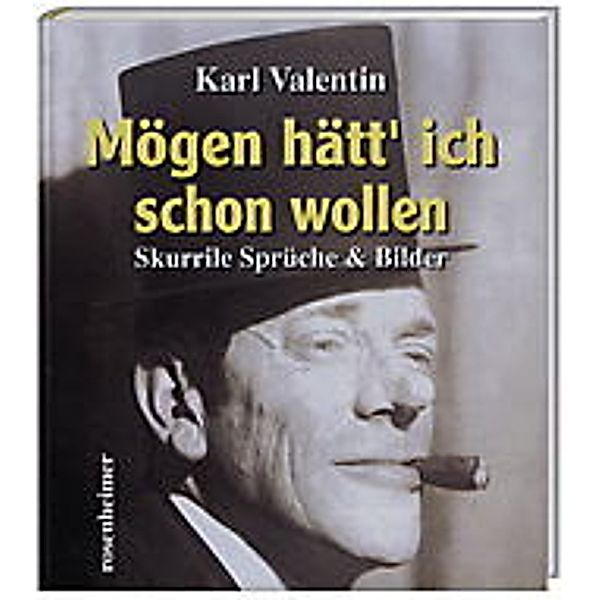 Mögen hätt 'ich schon wollen, Karl Valentin