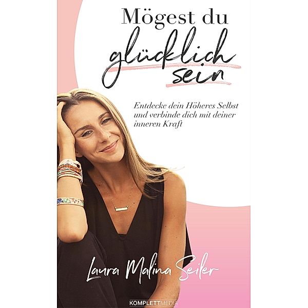 Mögest Du glücklich sein, Laura Malina Seiler