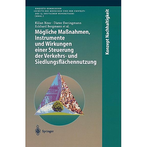 Mögliche Maßnahmen, Instrumente und Wirkungen einer Steuerung der Verkehrs- und Siedlungsflächennutzung, Kilian Bizer, Dieter Ewringmann, Eckhard Bergmann, Fabian Dosch, Klaus Einig, Gerard Hutter