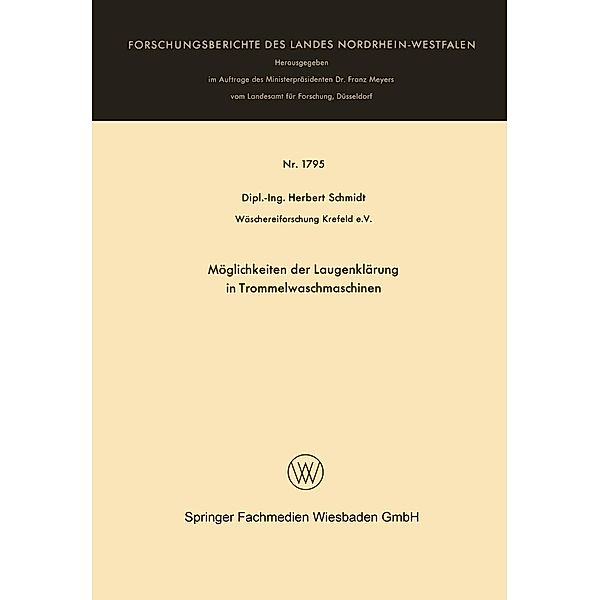 Möglichkeiten der Laugenklärung in Trommelwaschmaschinen / Forschungsberichte des Landes Nordrhein-Westfalen Bd.1795, Herbert Schmidt