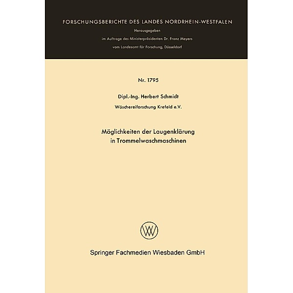 Möglichkeiten der Laugenklärung in Trommelwaschmaschinen / Forschungsberichte des Landes Nordrhein-Westfalen Bd.1795, Herbert Schmidt