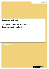 Möglichkeiten der Messung von Kundenzufriedenheit - eBook - Sebastian Thürnau,