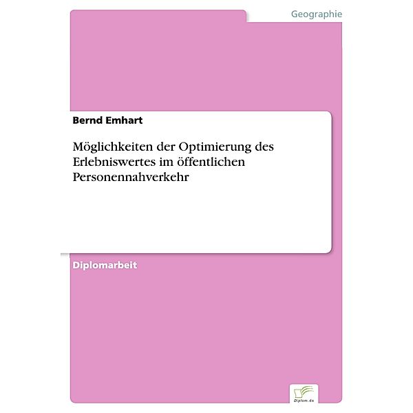 Möglichkeiten der Optimierung des Erlebniswertes im öffentlichen Personennahverkehr, Bernd Emhart