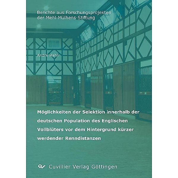 Möglichkeiten der Selektion innerhalb der deutschen Population des Englischen Vollblüters vor dem Hintergrund kürzer werdender Renndistanzen