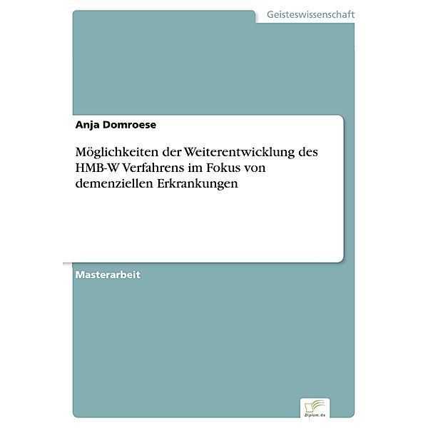 Möglichkeiten der Weiterentwicklung des HMB-W Verfahrens im Fokus von demenziellen Erkrankungen, Anja Domroese