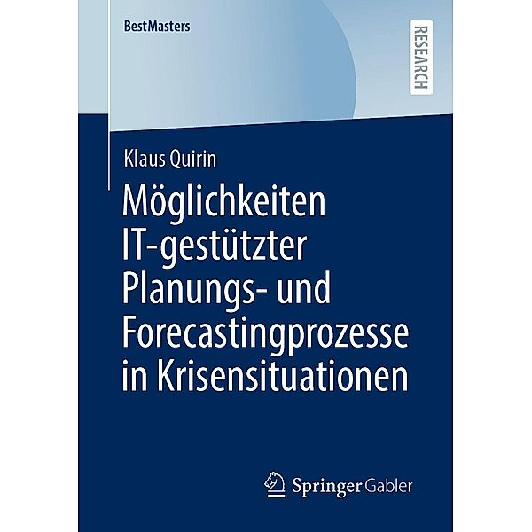 Möglichkeiten IT-gestützter Planungs- und Forecastingprozesse in Krisensituationen / BestMasters, Klaus Quirin